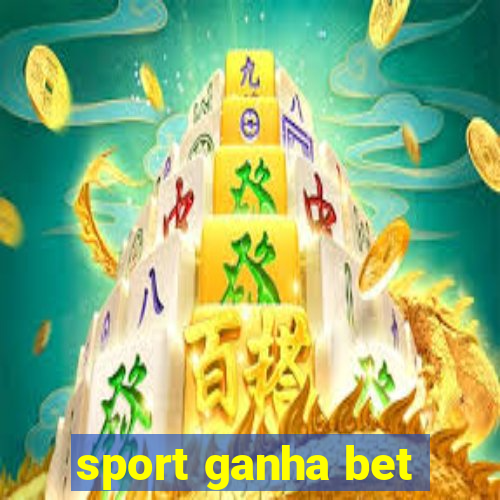 sport ganha bet